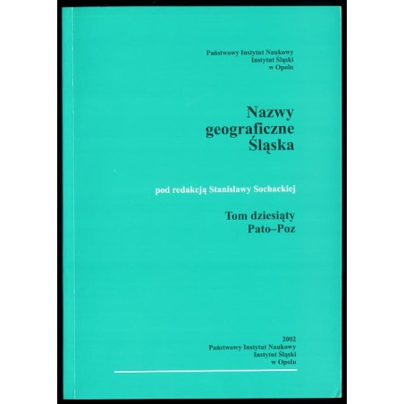 Słownik etymologiczny nazw geograficznych Śląska. T. 10: Pato-Poz
