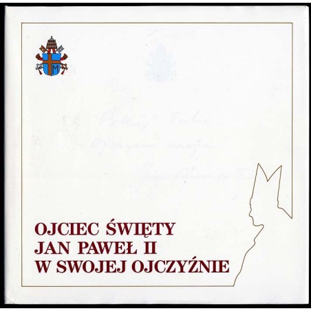Ojciec Święty Jan Paweł II w swojej Ojczyźnie