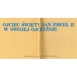 Ojciec Święty Jan Paweł II w swojej Ojczyźnie