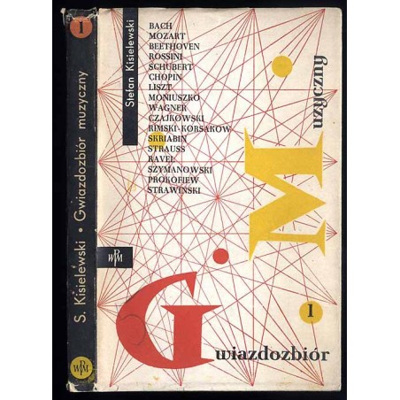 Gwiazdozbiór muzyczny. T.1: Od Bacha do Strawińskiego