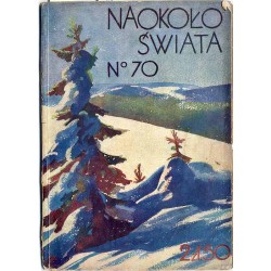 Naokoło Świata. Nr 70 (1930) / J. Ciechomski