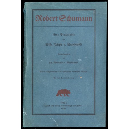 Robert Schumann. Eine Biografie