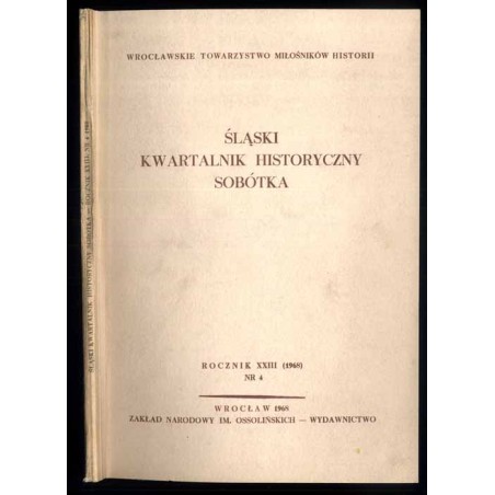 Śląski Kwartalnik Historyczny. Sobótka. R.23 (1968). Nr 4