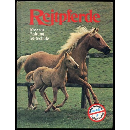Reitpferde. Rassen. Haltung. Reitschule