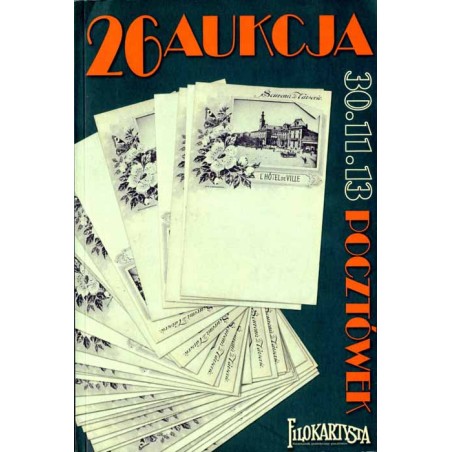 Filokartysta. 26 Aukcja Pocztówek. Warszawa 30 listopada 2013 r