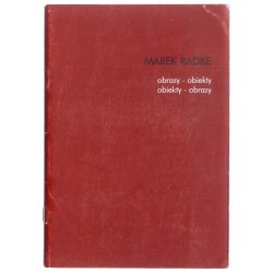 Marek Radke. Obrazy - obiekty - obiekty - obrazy. Biuro Wystaw Artystycznych w Olsztynie, Galeria Studio, Centrum Sztuki w Warsz