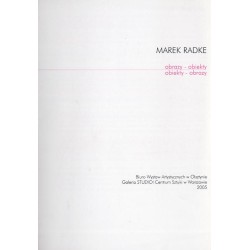 Marek Radke. Obrazy - obiekty - obiekty - obrazy. Biuro Wystaw Artystycznych w Olsztynie, Galeria Studio, Centrum Sztuki w Warsz