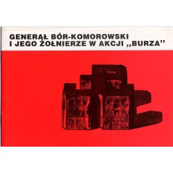 Generał Bór-Komorowski i jego żołnierze w akcji "Burza"