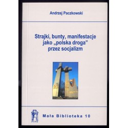 Strajki, bunty, manifestacje jako "polska droga" przez socjalizm