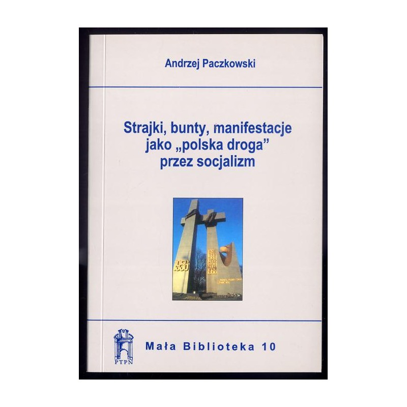Strajki, bunty, manifestacje jako "polska droga" przez socjalizm