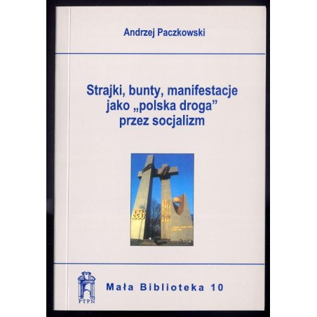 Strajki, bunty, manifestacje jako "polska droga" przez socjalizm