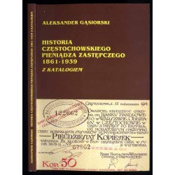 Historia częstochowskiego pieniądza zastępczego 1861-1939 z katalogiem