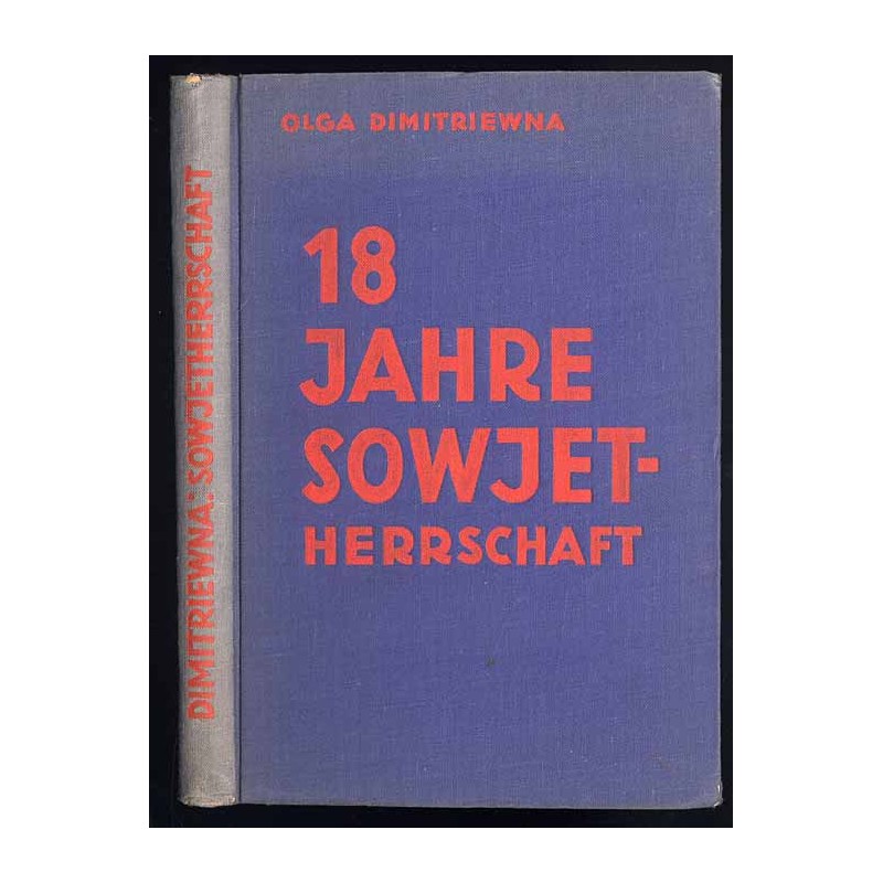 18 Jahre Sowjetherrschaft. Erlebnisse und Erfahrungen einer Frau