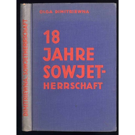 18 Jahre Sowjetherrschaft. Erlebnisse und Erfahrungen einer Frau