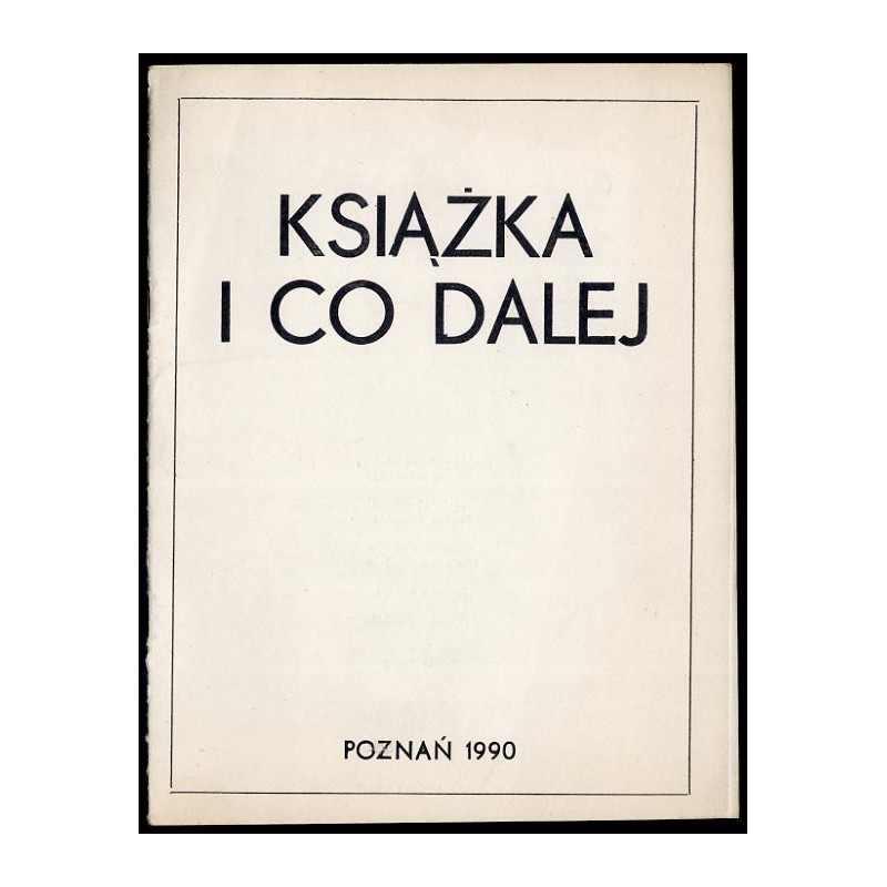 Książka i co dalej, 1-15 marzec 1990. Wystawa książek, plakatów, grafiki wydawnictwa z Berlina Zachodniego Rainer Verlag. Wystaw