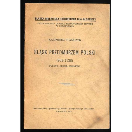 Śląsk przedmurzem Polski (963-1138)