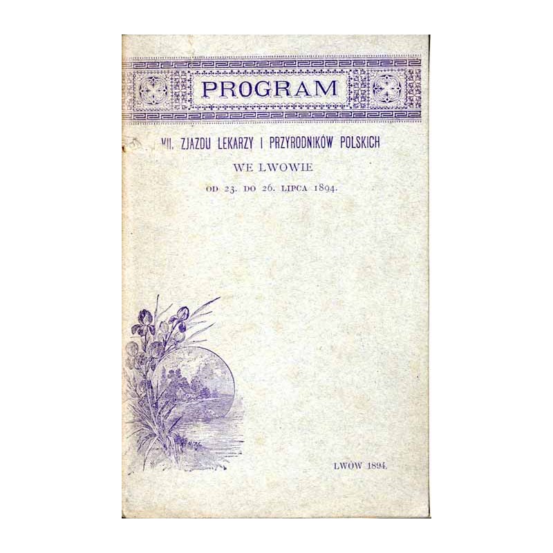 Program VII. Zjazdu Lekarzy i Przyrodników Polskich we Lwowie od 23. do 26. lipca 1894
