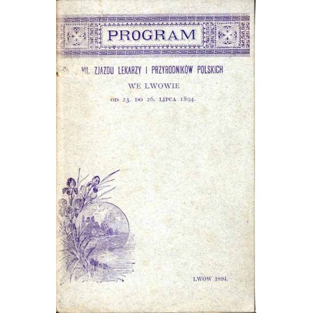 Program VII. Zjazdu Lekarzy i Przyrodników Polskich we Lwowie od 23. do 26. lipca 1894