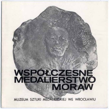 Współczesne medalierstwo Moraw ze zbiorów Muzeum Morawskiego w Brnie