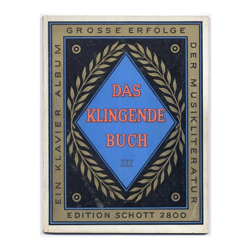 Das Klingende Buch. Eine Sammlung beliebter und berühmter Stücke einzeln und in Potpourriform aus dem Gebiete der Volks- und Unt