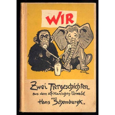 Wir. Zwei Tiergeschichten aus dem afrikanischen Urwald