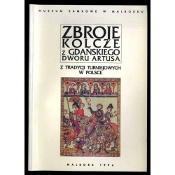 Zbroje kolcze z gdańskiego Dworu Artusa. Z tradycji turniejowych w Polsce