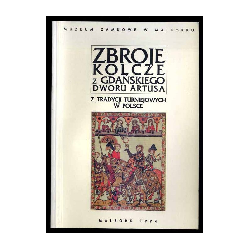 Zbroje kolcze z gdańskiego Dworu Artusa. Z tradycji turniejowych w Polsce