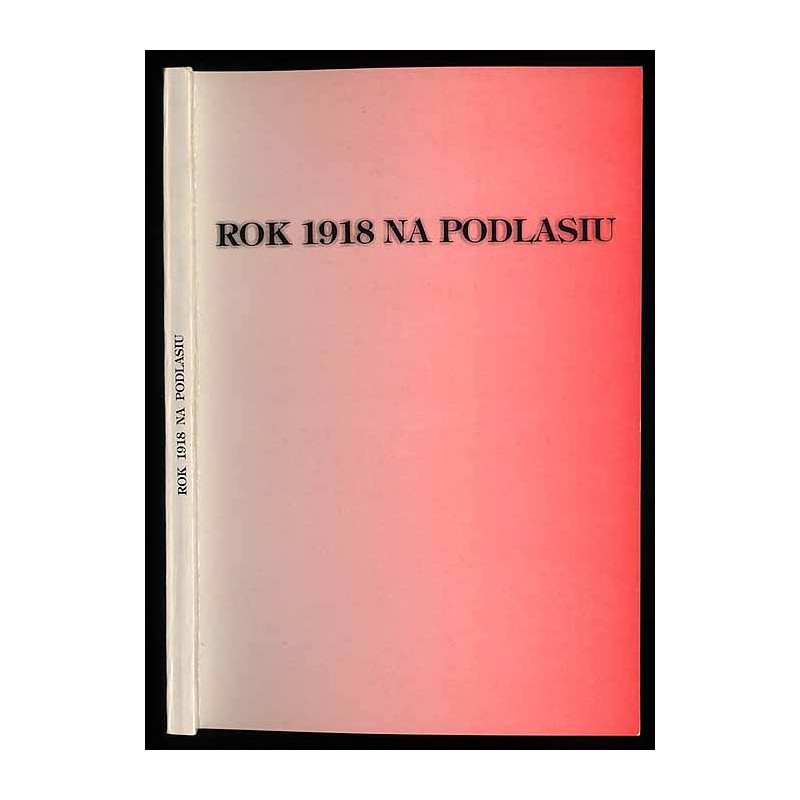 Rok 1918 na Podlasiu