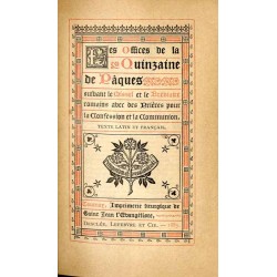 Les Offices de la Quinzaine de Pâques. Suivant le missel et le breviaire romains avec des prieres pour la confession et la commu