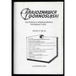 Krajoznawca Górnośląski. Materiały szkoleniowo-informacyjne. Zeszyt nr 16 (2002)