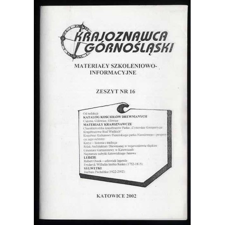 Krajoznawca Górnośląski. Materiały szkoleniowo-informacyjne. Zeszyt nr 16 (2002)