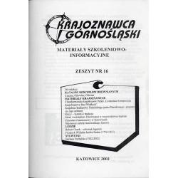Krajoznawca Górnośląski. Materiały szkoleniowo-informacyjne. Zeszyt nr 16 (2002)