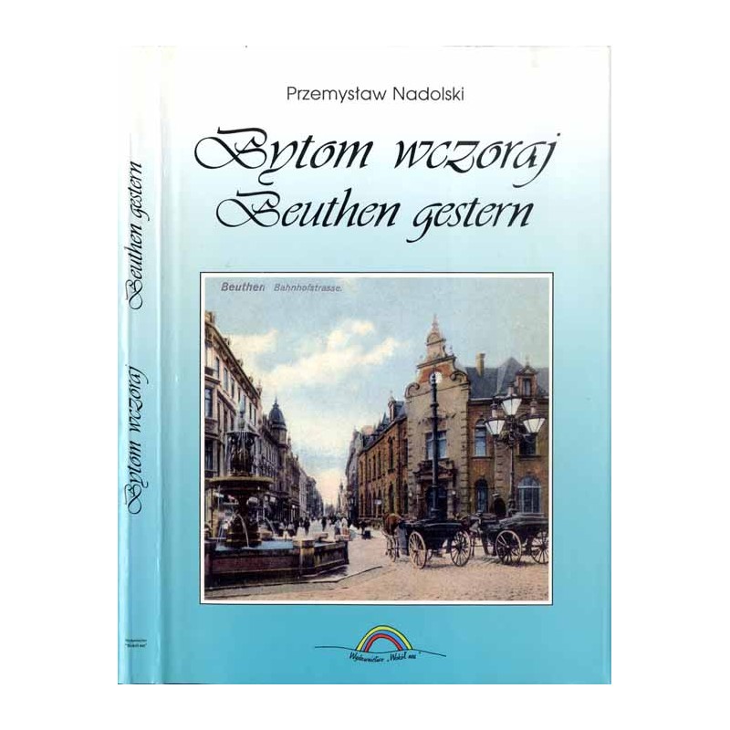 Bytom wczoraj. Beuthen O/S gestern