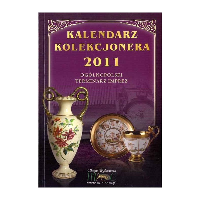 Kalendarz Kolekcjonera 2011. Ogólnopolski terminarz imprez