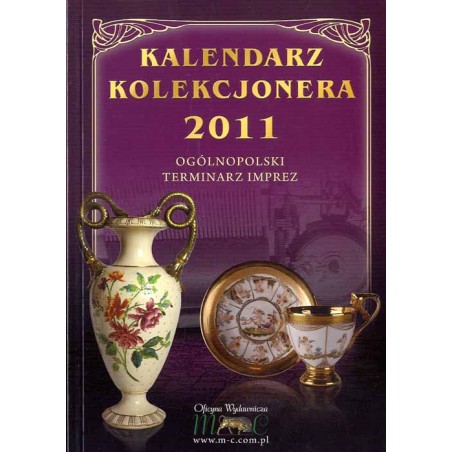 Kalendarz Kolekcjonera 2011. Ogólnopolski terminarz imprez