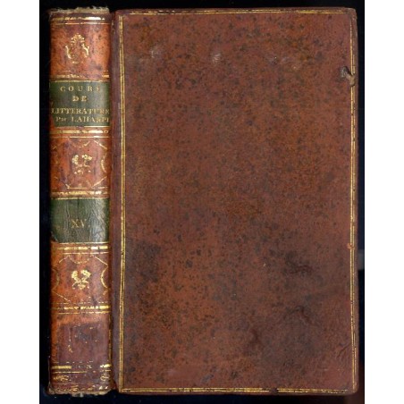 Lycée, ou Cours de Littérature. Ancienne et moderne: Philosophie du dix-huitieme siecle. T.15