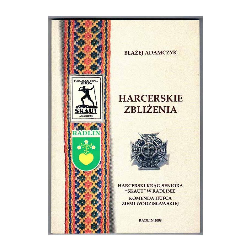 Harcerskie zbliżenia: [Cz.1]. Harcerskie zbliżenia: Cz.2: Walka o Polskę 1939-1945. 2 vol