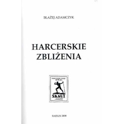 Harcerskie zbliżenia: [Cz.1]. Harcerskie zbliżenia: Cz.2: Walka o Polskę 1939-1945. 2 vol