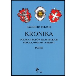 Kronika polskich rodów szlacheckich Podola, Wołynia i Ukrainy. Monografie i wzmianki. T.2