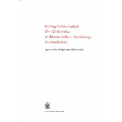 Katalog druków śląskich XV-XVIII wieku ze zbiorów Zakładu Narodowego im. Ossolińskich