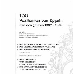 100 Postkarten von Oppeln aus den Jahren 1897-1938 mit vielen nicht mehr existierenden Bauten und Ansichten des damaligen Oppeln