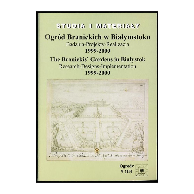 Ogród Branickich w Białymstoku. Badania - Projekty - Realizacja 1999-2000