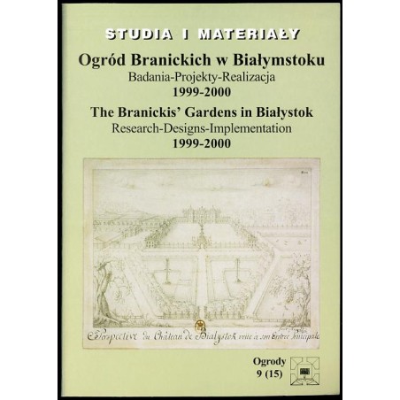 Ogród Branickich w Białymstoku. Badania - Projekty - Realizacja 1999-2000