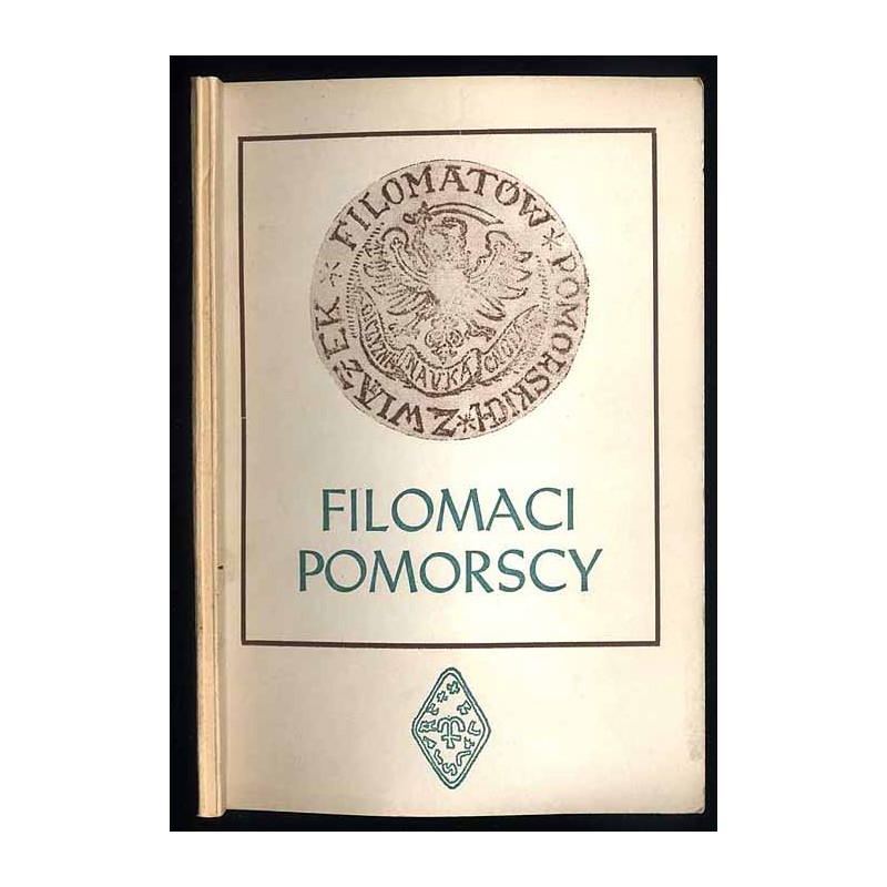 Filomaci pomorscy. Księga pamiątkowa Sesji Naukowej oraz Zjazdu Filomatów w Wejherowie w dniu 20 maja 1972 roku