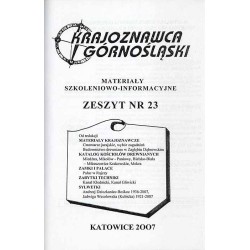 Krajoznawca Górnośląski. Materiały szkoleniowo-informacyjne. Zeszyt nr 23 (2007)