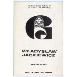 Władysław Jackiewicz. Malarstwo. Centrum Sztuki - Galeria El, 24.01.-24.02.1986