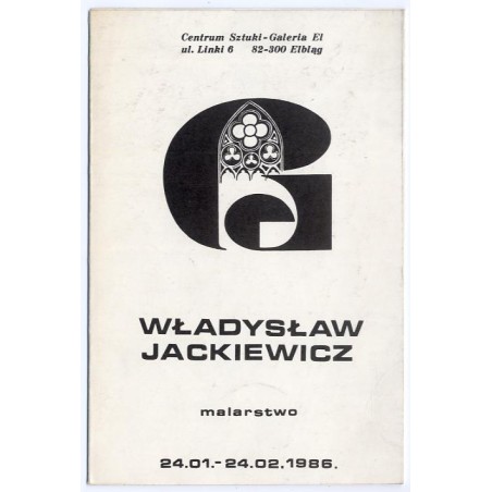 Władysław Jackiewicz. Malarstwo. Centrum Sztuki - Galeria El, 24.01.-24.02.1986