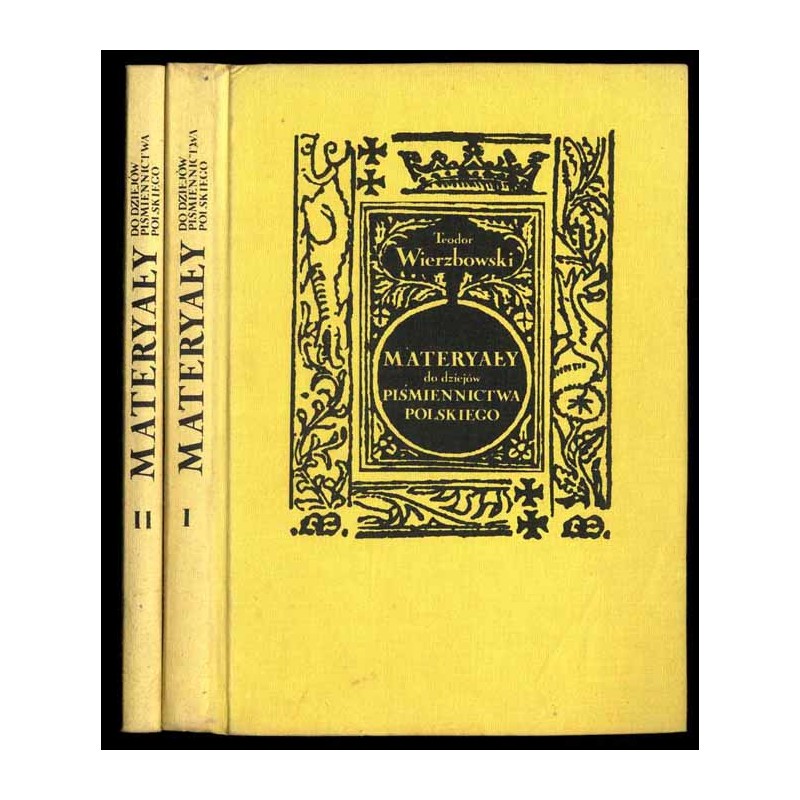 Materyały do dziejów piśmiennictwa polskiego i biografii pisarzów polskich. 2t