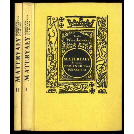 Materyały do dziejów piśmiennictwa polskiego i biografii pisarzów polskich. 2t