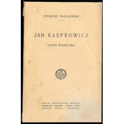 Jan Kasprowicz. Zarys wizerunku